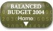 Balanced Budget 2004 Home.