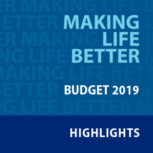 Making Life Better Budget 2019 Highlights